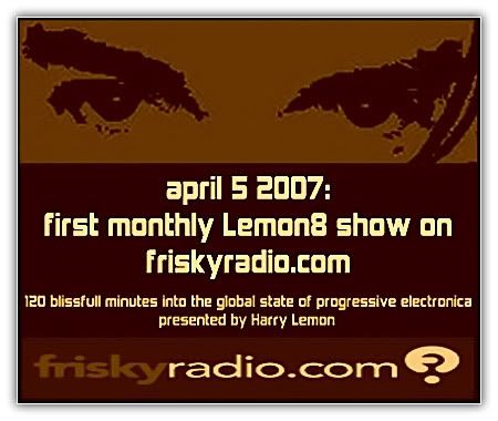 Lemon8 - 8 Track Mind - 05 April 2007 - FriskyRadio